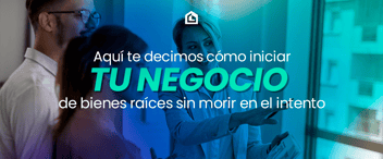 como-iniciar-tu-negocio-de-bienes-raices