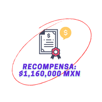 RECOMPENSA $1,160,000 MXN